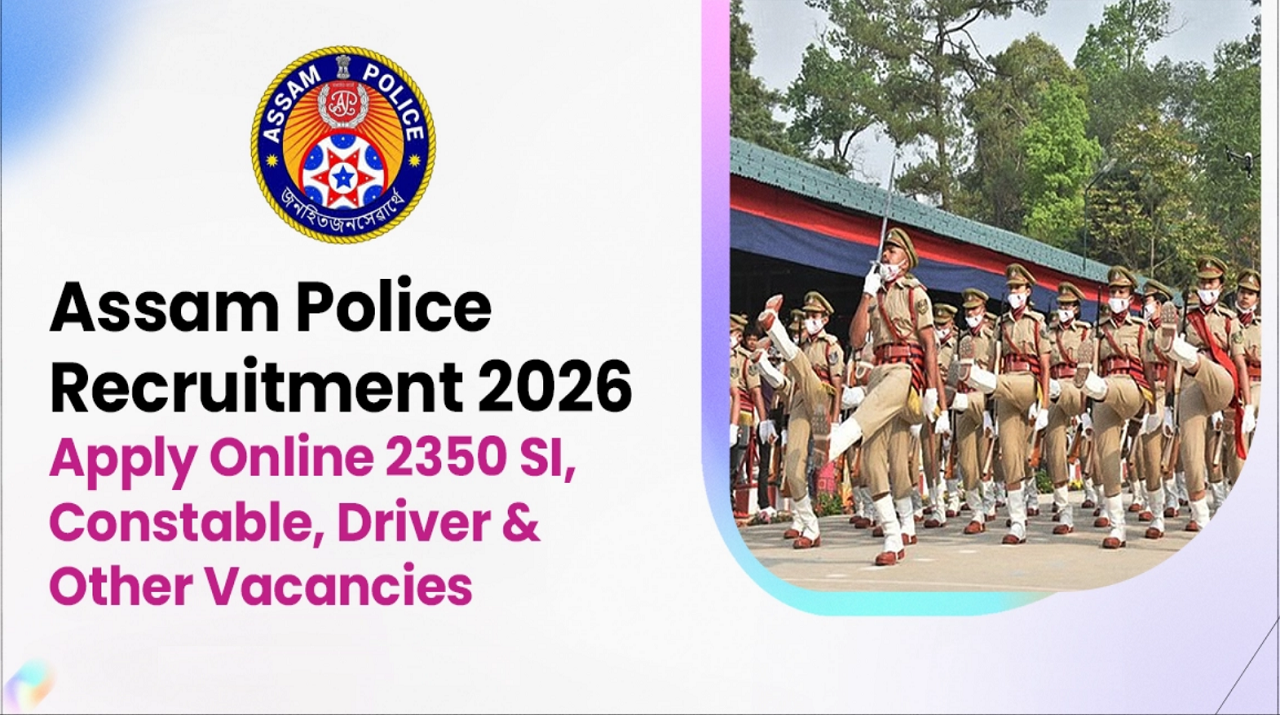 Assam Police Constable Recruitment 2026: 2350 पदों पर भर्ती