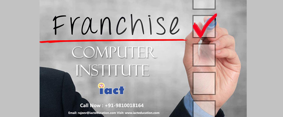 Top Computer Institute Franchise in Sasaram – Start Your Education Business with IACT Education