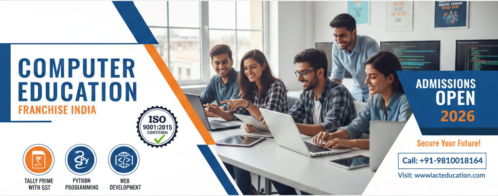 Empowering India Through Digital Literacy: Start Your Computer Training Franchise with IACT Education