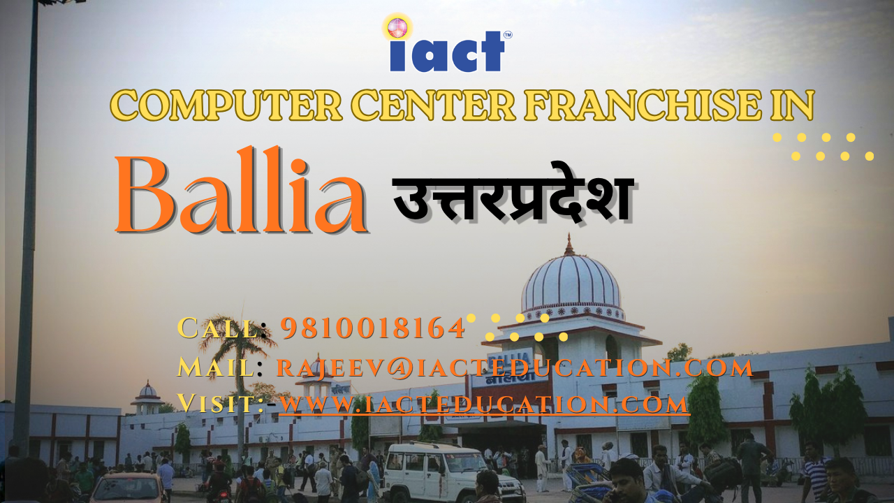 Ballia में Best Computer Institute Franchise शुरू करने का बड़ा अवसर