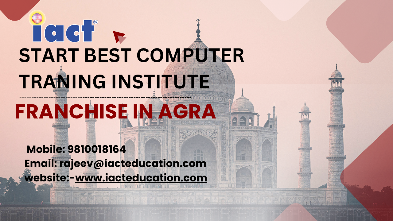 Computer Institute Franchise In Agra Uttar Pradesh-iacteducation