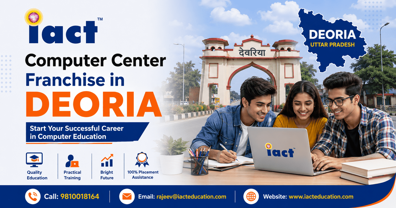 Deoria के युवाओं के लिए नया अवसर: iact education के साथ Skill Training और Computer Education