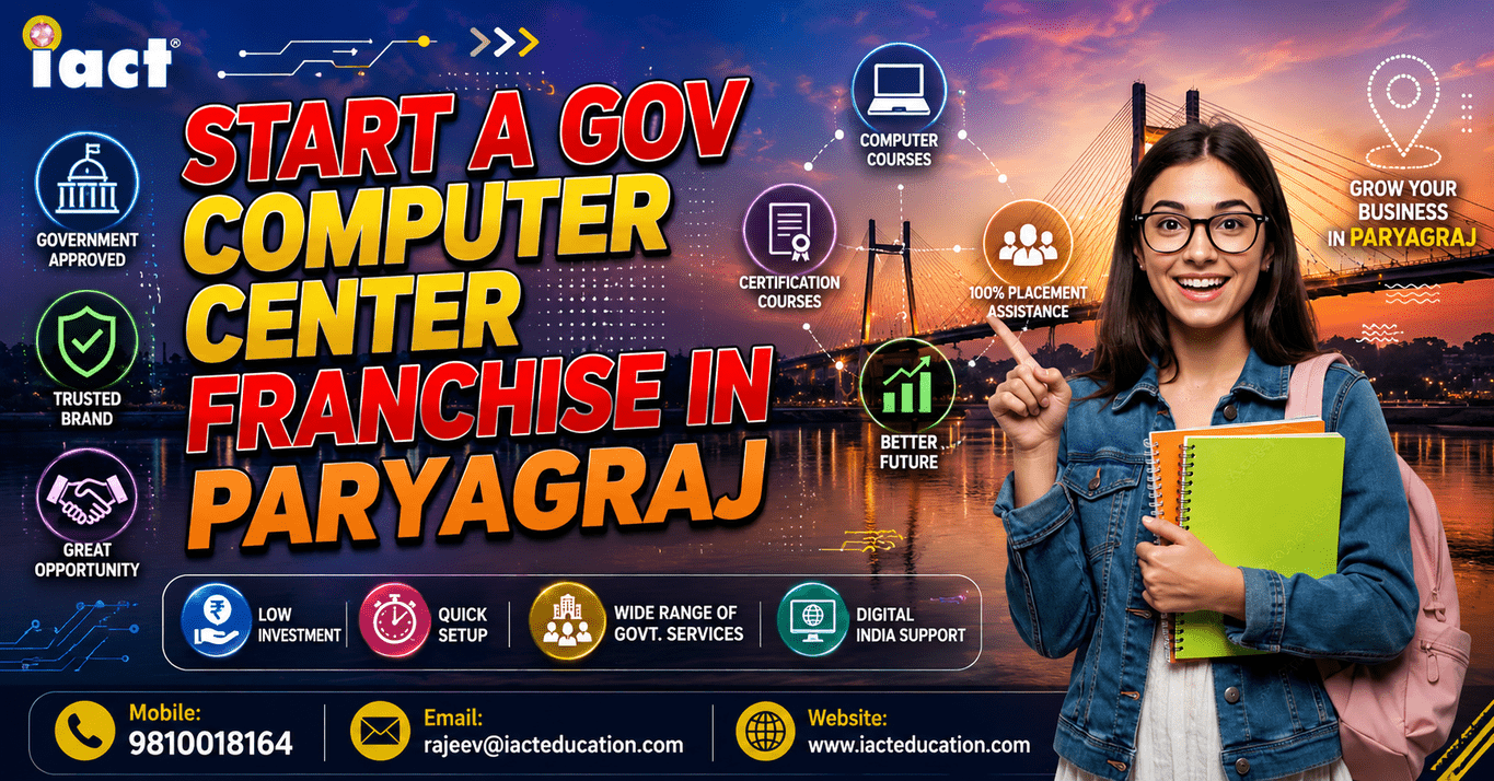 Goverment Computer Institute Franchise in Prayagraj: iact Education Opens New Franchise Opportunities