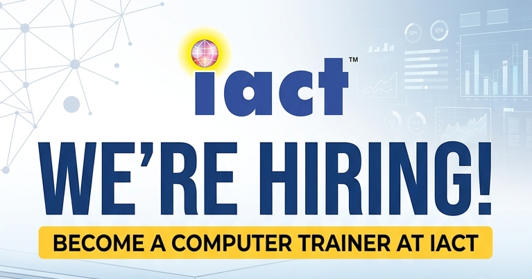 IACT Education Announces Urgent Hiring for Computer Trainer Position in East Delhi