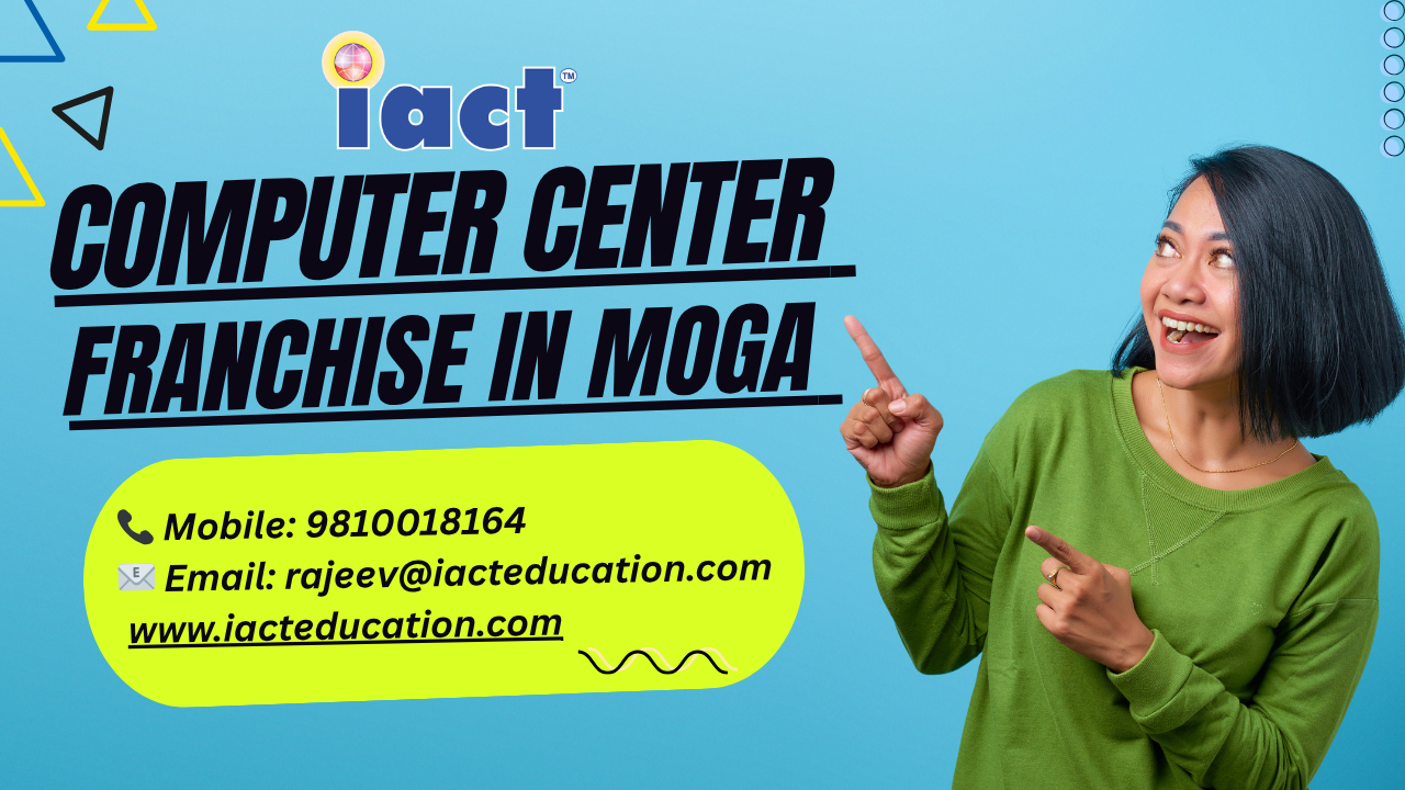Build A Successful Computer Training Institute In Moga With iact education