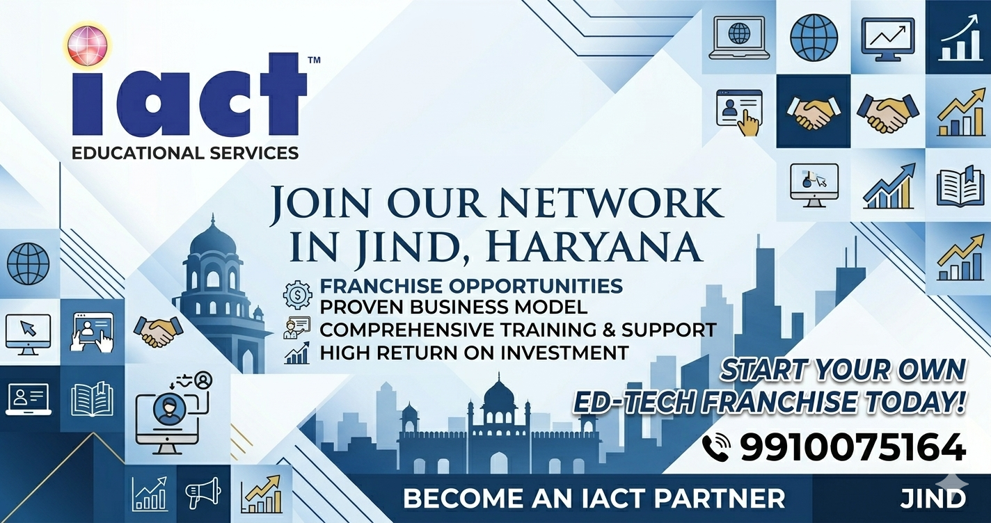 Best Computer Institute Franchise in Jind, Haryana – Start Your Own Education Business with IACT Education