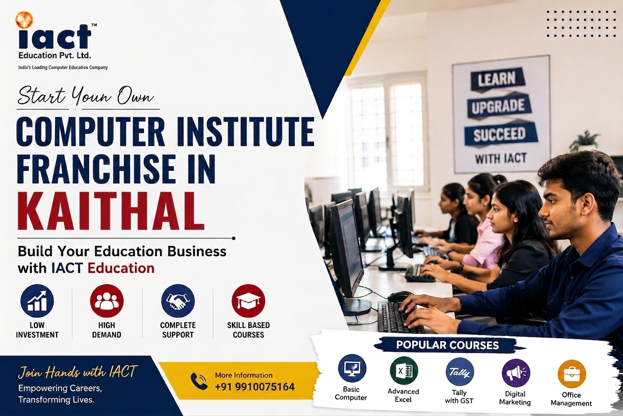 Looking for a Profitable Business in Kaithal? Start a Computer Institute with IACT Education