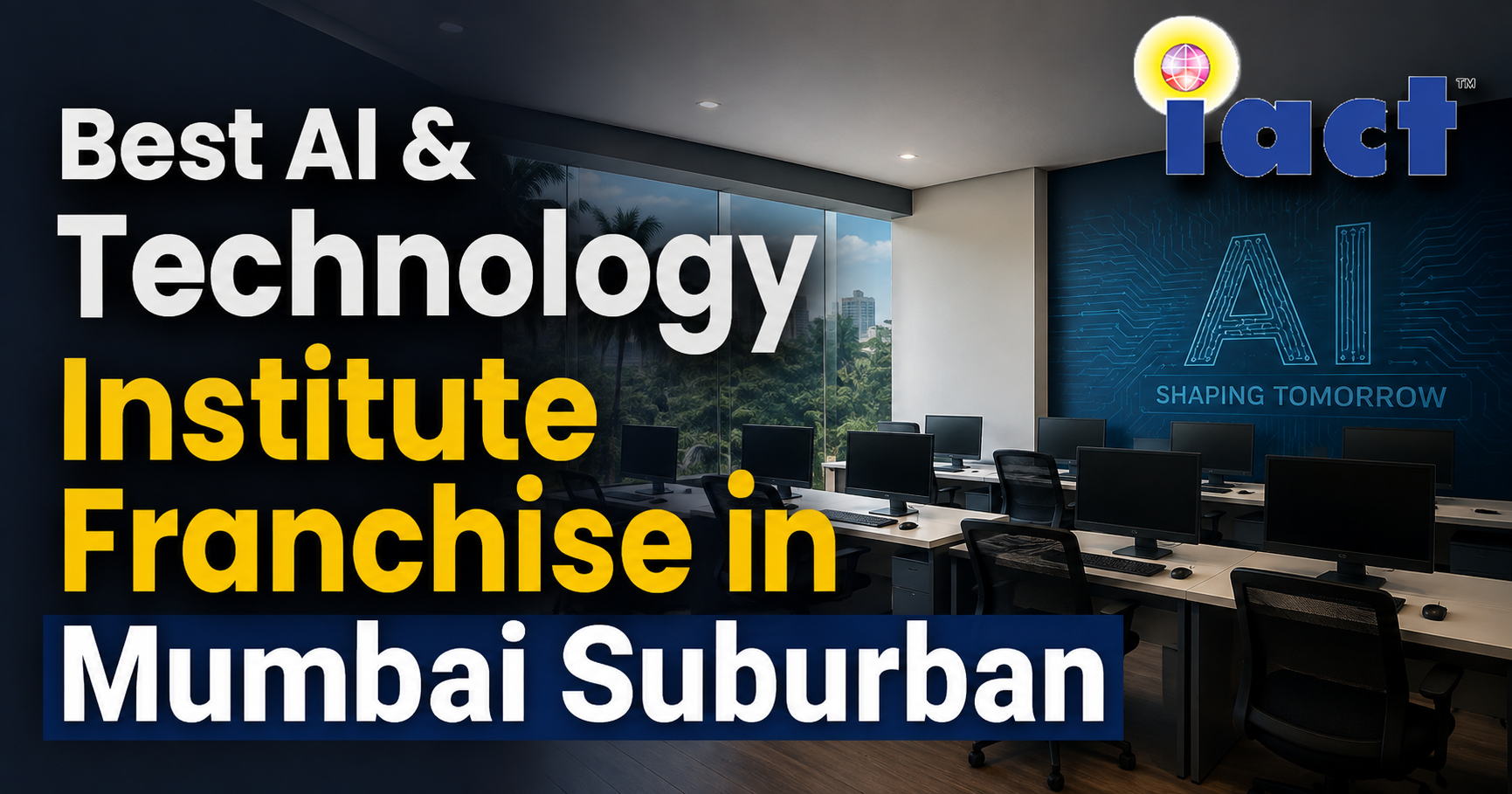 Best AI & Technology Institute Franchise in Mumbai Suburban
