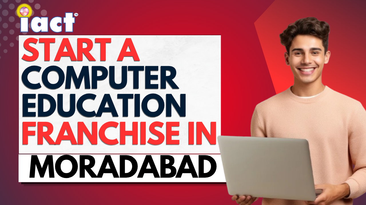 Computer Education Franchise Opportunity in Moradabad