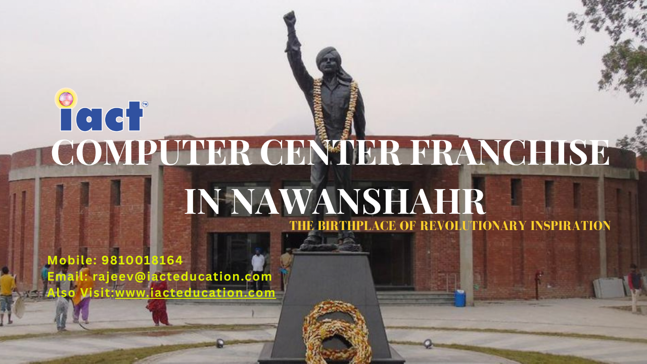 Best Computer Institute Franchise Opportunity In Nawanshahr Punjab With iact education