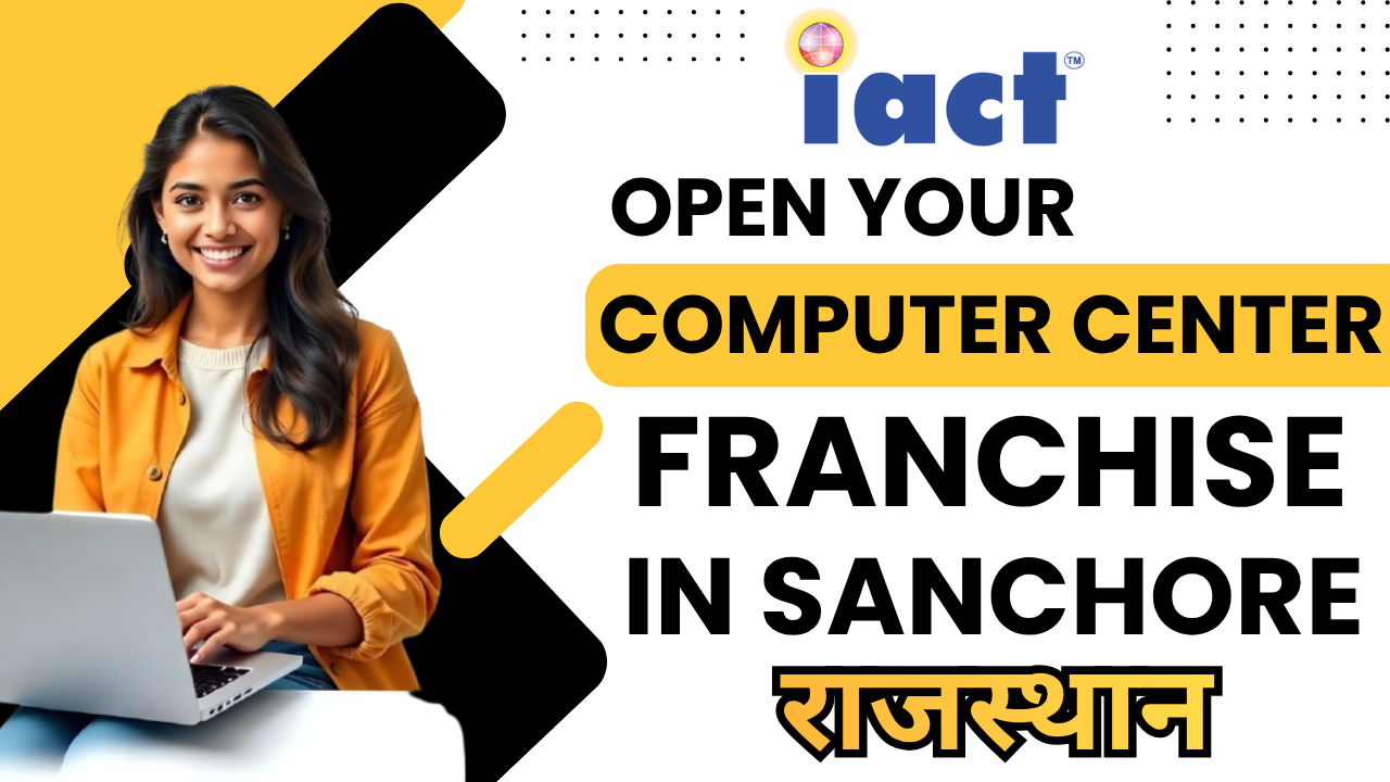 Computer Institute Franchise Opportunity In Sanchore Rajasthan | Education Franchise Opportunity