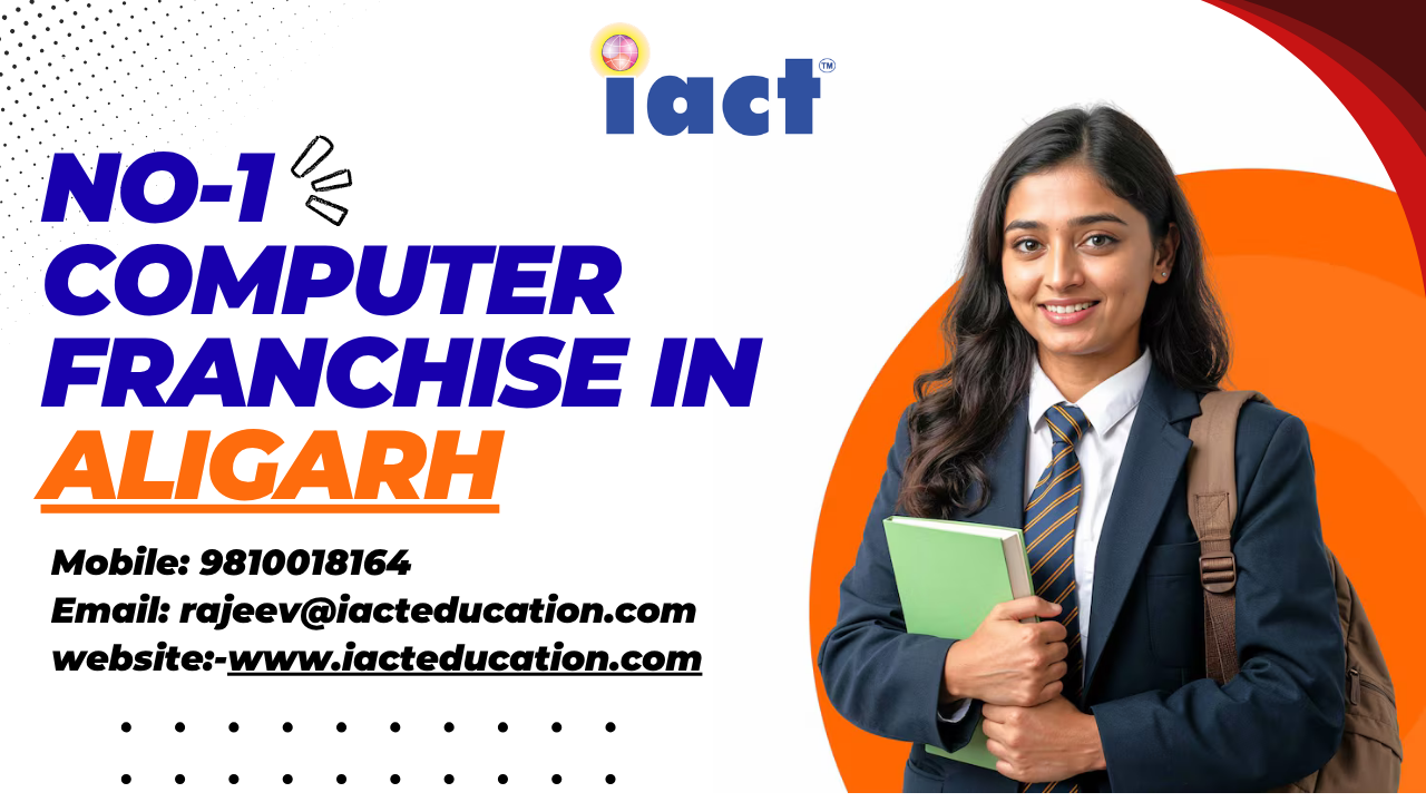 Computer Institute Franchise In Aligarh Uttar Pradesh-iact Education